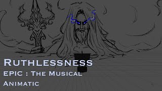 Ruthlessness  EPIC The Musical  Animatic work in progress [upl. by Elbys]