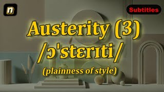 n Austerity meaning plainness of style with 5 examples [upl. by Siramay]