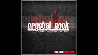 Crystal Rock  How You Love Me Now Gordon amp Doyle Remix HQ [upl. by Orelia]