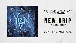 YBN Almighty Jay amp YBN Nahmir  New Drip Ft Gucci Mane YBN The Mixtape [upl. by Vyse]