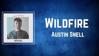 Austin Snell  Wildfire Lyrics [upl. by Burnside]