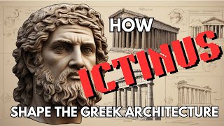 How ICTINUS shape Greek Architecture HISTORY OF ARCHITECTURE [upl. by Guillermo]