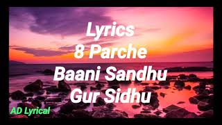 Lyrics 8 Parche  Baani Sandhu  Gur Sidhu  Latest Punjabi Song [upl. by Paige]