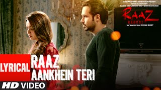 RAAZ AANKHEIN TERI Lyrical Video Song  Raaz Reboot  Arijit Singh  Emraan Hashmi Kriti Kharbanda [upl. by Verene934]