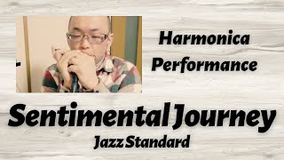 Sentimental Journey  Chromatic Harmonica [upl. by Lowe]