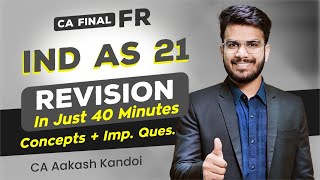 IND AS 21 Revision  In Just 40 Minutes  Concepts  Imp Ques  CA Aakash Kandoi [upl. by Adall]