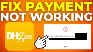 How To Fix DHgate Payment Not Working 2024 [upl. by Wylde]