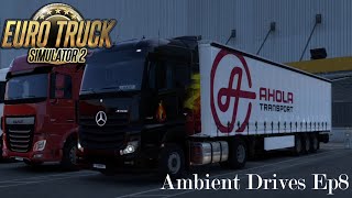 ETS2 Ambient Drives  Episode 8 [upl. by Neral493]