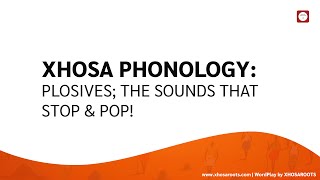 Xhosa Phonology A guide to Xhosa Plosives the Consonants that Stop and Pop [upl. by Oderfigis]