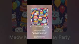 Happy Birthday Meow Meow Nursery Rhymes [upl. by Nauqed]