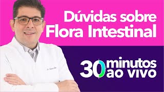 Tire suas dúvidas sobre a FLORA INTESTINAL com o Dr Juliano Teles  AO VIVO [upl. by Evets]