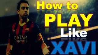 Xavi Hernandez analysis  quotHow to play like Xaviquot [upl. by Elboa936]