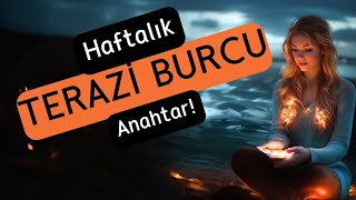 Terazi Burcu Haftalık  Bu Bir Anahtar [upl. by Frierson267]