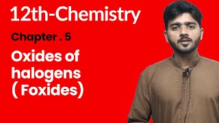 12th Class Chemistry Chapter 5  Oxides of Halogens  2nd Year Chemistry Chapter 5 [upl. by Toogood]