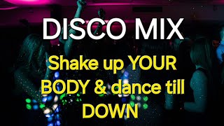 DISCO MUSIC MIX FORGET EVERYTHING amp DO WHAT YOU WANT [upl. by Meadows]