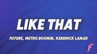 Future Metro Boomin Kendrick Lamar  Like That Lyrics [upl. by Efinnej]