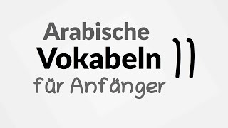 Arabische Vokabeln für Anfänger 11  Arabic vocabulary for beginners [upl. by Swane841]