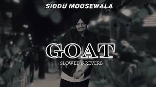 Goat SLOWED amp REVERB LATEST Punjabi Song Sidhu moose wala [upl. by Phyl]