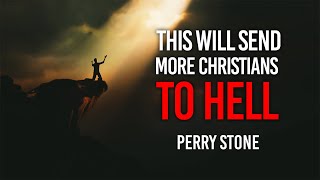 This Will Send More Christians to Hell  Perry Stone [upl. by Dan]