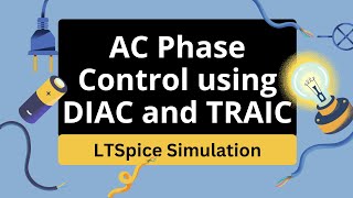 Simulating AC Phase Control in LTspice DIAC amp TRIAC Demystified [upl. by Einnoc796]