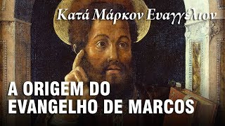 A ORIGEM DO EVANGELHO DE MARCOS – História do Cristianismo 08 ✝ [upl. by Nosle790]