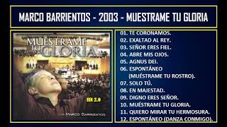 Marco Barrientos  2003  Muéstrame tu gloria [upl. by Innig869]