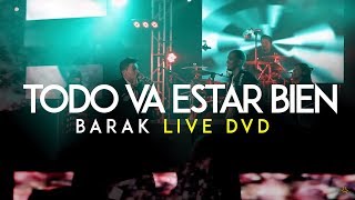 Barak  Todo Va Estar Bien DVD Live Generación Sedienta [upl. by Reinaldos]