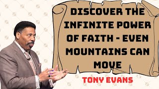 Discover the Infinite Power of Faith  Even Mountains Can Move [upl. by Perice]