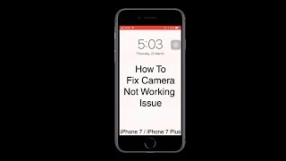 How To Fix Camera Not Working Issue On iPhone 7 And iPhone 7 Plus [upl. by Onibla345]