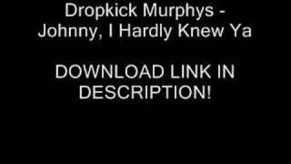 Dropkick Murphys  Johnny I Hardly Knew Ya  DOWNLOAD [upl. by Sharline128]