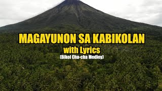 MAGAYUNON SA KABIKOLAN BICOL CHA CHA MEDLEY [upl. by Anoyi]