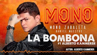 Mono Zabaleta Daniel Maestre  La Bombona Audio Ft Alberto Kammerer [upl. by Ulani]