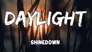 Daylight Lyrics by Shinedown [upl. by Clemmy]