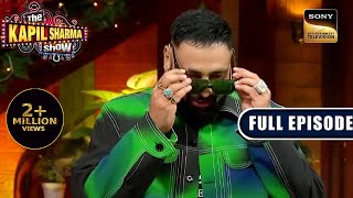 HipHop Stars Take Over  Badshah  Ep 287  The Kapil Sharma Show  New Full Episode [upl. by Assenyl12]