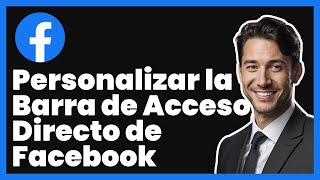 Cómo Personalizar la Barra de Accesos Directos de Facebook [upl. by Rory823]