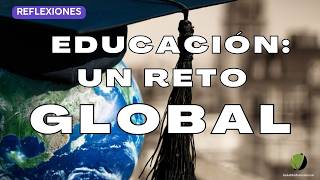 🎓 Educación Insuficiente El Gran Reto Global 🌍  175 [upl. by Ardekan540]