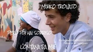 Mirko Trovato  Lontana da mePerò poi hai sorriso [upl. by Isewk726]