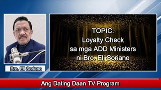 Bro Eli Soriano  Recorded Live Loyalty Check sa mga ADD Ministers [upl. by Warrenne]