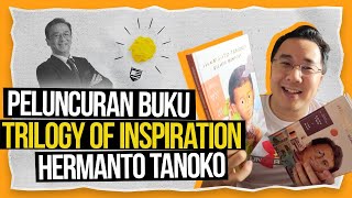 Launching buku “Trilogy of Inspiration Hermanto Tanoko RICHER MINDSET” Founder TANCORP [upl. by Eikram]