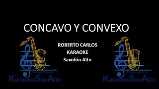 Concavo y Convexo Karaoke Sax Alto Roberto Carlos [upl. by Novj]