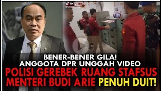 BENERBENER GILA ANGGOTA DPR UNGGAH VIDEO POLISI GEREBEK RUANG STAFSUS MENTERI BUDI ARIE PENUH DUIT [upl. by Aicek]