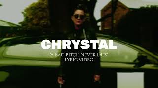 CHRYSTAL  A Bad Bitch Never Dies Lyric Video Unarchived 2016 [upl. by Hanover]