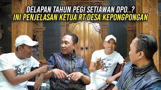 DELAPAN TAHUN PEGI DPO INI PENJELASAN KETUA RT 02  RW 02 DESA KEPONGPONGAN [upl. by Nooj]