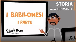 I Babilonesi  Prima parte  Storia  Per la Primaria [upl. by Neille607]