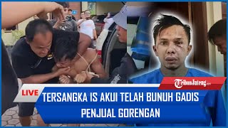 🔴Polisi Selidiki Pelaku Lain Tersangka IS Akui Telah Bunuh dan Perkosa Gadis Penjual Gorengan [upl. by Mildrid]