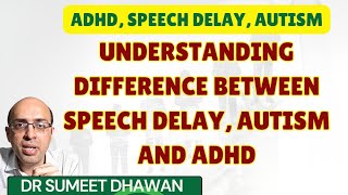 Understanding difference between speech delay autism and adhd [upl. by Amhsirak950]