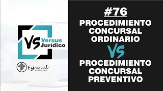 Procedimiento Concursal Ordinario vs Preventivo  Versus Jurídico 76 [upl. by Sophie54]