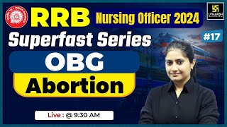 RRB Nursing officer 2024  OBG 17  Abortion  RRB  Kamala Maam  Utkarsh Nursing Classes [upl. by Becky]