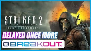 STALKER 2 Delayed One Last Time [upl. by Eanehs]