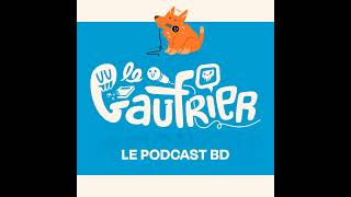 LE GAUFRIER LE PODCAST BD – Épisode 47  Batman Créature de la Nuit – Castelmaure – Moments Ext [upl. by Alan]